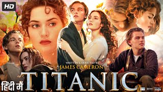 Titanic Full Movie In Hindi  Leonardo DiCaprio  Kate Winslet  Billy Zane  Review amp Fact [upl. by Lynna]