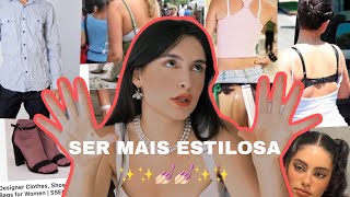 8 HÁBITOS QUE VC PRECISA ELIMINAR PARA SER MAIS ESTILOSA  Dicas para Glow Up ✨ [upl. by Kuhlman507]