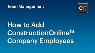 How to Add Company Employees in ConstructionOnline™ [upl. by Jos]