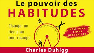 Le pouvoir des habitudes Changer un rien pour tout changer Charles Duhigg Livre audio [upl. by Rhyner]