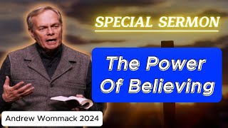 🅽🅴🆆 Andrew Wommack 2024 🕊️ IMPORTANT SERMON quotThe Power Of Believingquot 🙏 MUST WATCH [upl. by Attekram204]