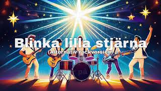 Blinka lilla stjärna Alternativ rockversion av Utforska med text [upl. by Retsevel]