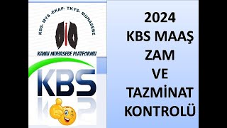 KBS Maaş ZAM VE TAZMİNATLAR Kontrolü 2024 [upl. by Theran]