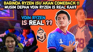 Dengar‼️Baginda Ryzen Isu Akan Comeback Tapi Bukan Di BTR😱 Musim Depan Voin Ryzen is Real Kah [upl. by Analah]