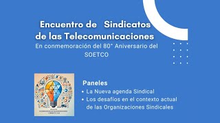 Encuentro de Sindicatos de las Telecomunicaciones En conmemoración del 80° Aniversario del SOETCO [upl. by Ythomit815]