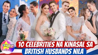 10 Celebrities na Kinasal sa British Husbands nila [upl. by Aihsema736]