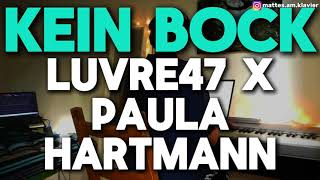 KEIN BOCK  LUVRE47 x PAULA HARTMANN  Piano Cover  Lyrics [upl. by Peery215]