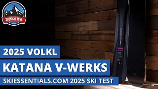 2025 Volkl Katana V Werks  SkiEssentialscom Ski Test Review [upl. by Grof607]