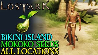 LOST ARK AIWANA ISLAND ALL MOKOKO SEED LOCATIONS [upl. by Delaryd]