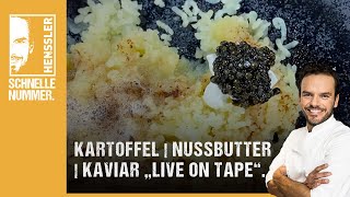 Schnelles Kartoffel  Nussbutter  Kaviar quotLive on Tapequot Rezept von Steffen Henssler [upl. by Alfi763]