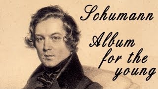 Schumann  Album for the young  Classical Music [upl. by Nannah]