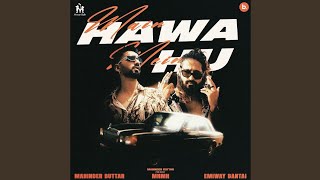 Main Hawa Mein Hu  Maninder Buttar ftEmiway Bantai official mp3 song [upl. by Garcia972]