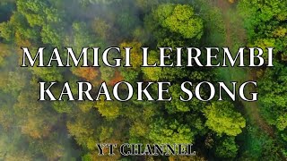 MAMIGI LEIREMBI  KARAOKE SONG  AJ amp PUSPARANI  OFFICIAL KVSL REALISE [upl. by Demah736]