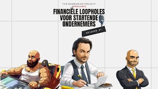 67 Financiële Loopholes voor Startende Ondernemers wThomas Leeters  The Barbarian Project [upl. by Theodor167]