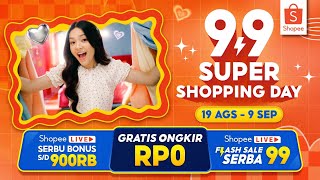 Jangan Lewatkan Shopee 99 Super Shopping Day  19 Agustus  9 September [upl. by Hendel840]