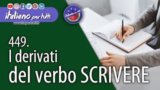 449 Derivati del verbo scrivere [upl. by Veradia]