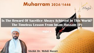 The Timeless Lesson from Imam Hussain p  Sheikh Dr Mehdi Hazari  2nd of Muharram 1446 [upl. by Star726]