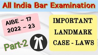 AIBE 17  MOST IMPORTANT AND EXPECTED LANDMARK JUDGEMENTS [upl. by Tezzil]