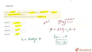 A metal ion Mn forms a complex ion of formula ML2n−4 where L represents a bidentate [upl. by Wincer737]