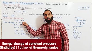 L10 Energy change at constant pressure Enthalpy  1st law of thermodynamics  11th class ch7 [upl. by Stier691]