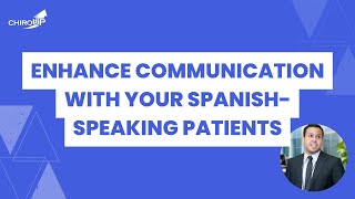 ChiroUp Resources to Enhance Communication with Your SpanishSpeaking Patients [upl. by Teilo108]