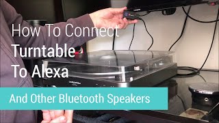 How to Connect Turntable to Alexa amp Bluetooth Speakers [upl. by Tse]