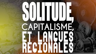 🎧 SOLITUDE CAPITALISME et LANGUES RÉGIONALES AuvÒc 04 [upl. by Akeret670]