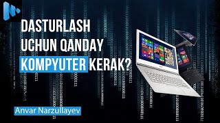 Dasturlash uchun qanday kompyuter kerak Kompyuter tanlash boyicha maslahatlar [upl. by Ambler]