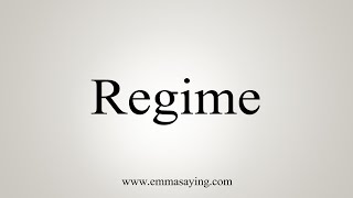 How To Say Regime [upl. by Mcroberts]