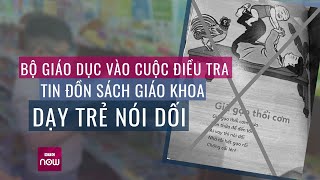 Bộ Giáo dục và Đào tạo đề nghị điều tra thông tin về sách giáo khoa dạy trẻ nói dối  VTC Now [upl. by Matthia]