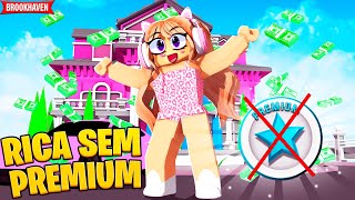 VIREI RICA SEM USAR NADA PREMIUM no BROOKHAVEN  ROBLOX [upl. by Hsilgne]