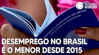 Desemprego no Brasil é o menor desde 2015 [upl. by Gaskill709]