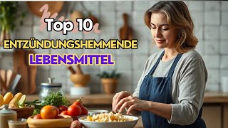 Top 10 Entzündungshemmende Lebensmittel [upl. by Renfred]