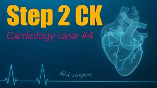 USMLE Step 2 CK cases  Cardiology  Case 4 [upl. by Tlok]