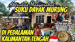 AKTIVITAS MASYARAKAT SUKU DAYAK DI PEDALAMAN KALIMANTAN TENGAH DESA CINTA BUDIMAN 🇮🇩 [upl. by Kenlee]