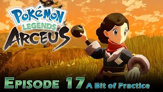 Pokémon Legends Arceus Gameplay  Episode 17 A Bit of Practice  Cute Relaxing Playthrough [upl. by Zantos]