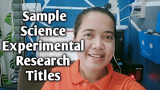 Sample Science Experimental Research Titles [upl. by Elletnahs]