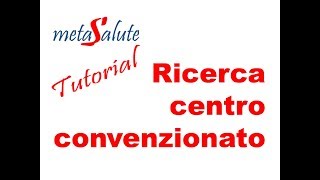 METASALUTE tutorial ricerca centro convenzionato METODO1 [upl. by Enomyar]