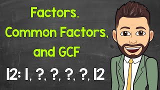 Factors  Common Factors  Greatest Common Factor GCF  Math with Mr J [upl. by Katonah472]