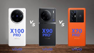 Vivo X100 Pro vs Vivo X90 Pro Plus vs Vivo X70 Pro Plus [upl. by Ailhat859]