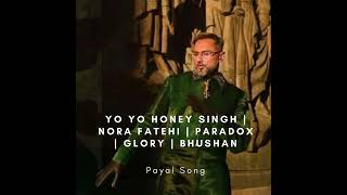 PAYAL SONGYO YO HONEY SINGH  NORA FATEHI  PARADOX  GLORY  BHUSHAN KUMAR HipHop Male Version 1 [upl. by Zarah846]