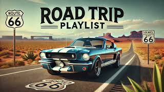 Road Trip Songs  Best Travel Songs for Driving  Music for Route 66 [upl. by Malachy]