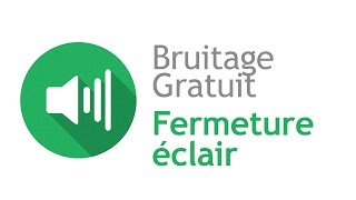 FERMETURE ECLAIR  Bruitage Gratuit [upl. by Kathryn]