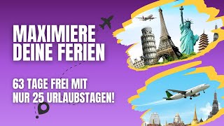 Maximiere Deine Ferien 2024 63 Tage Frei Mit Nur 25 Urlaubstagen [upl. by Devehcoy]