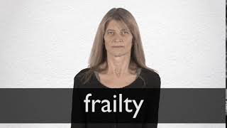 How to pronounce FRAILTY in British English [upl. by Hsoj]