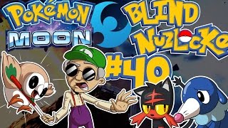 Ive Never Felt So Powerless  Pokemon Moon ►SUPER Blind Nuzlocke◄ Pt 40 [upl. by Ellehsor]