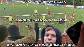 LARNE GAIN 3 “BONIS” POINTS LARNE VS GLENAVON NIFL PREMIERSHIP VLOG [upl. by Crellen]