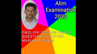 Alim examination 2023 English second paper question solution Madrasah Board [upl. by Nohsav]