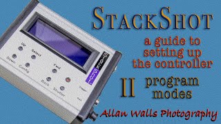 StackShot  A Setup Guide  part II  the program modes [upl. by Zippora]