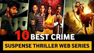 Top 10 Best Crime Thriller Suspense Web Series In Hindi 2023  Best Thriller Web Series In Hindi [upl. by Adrial944]